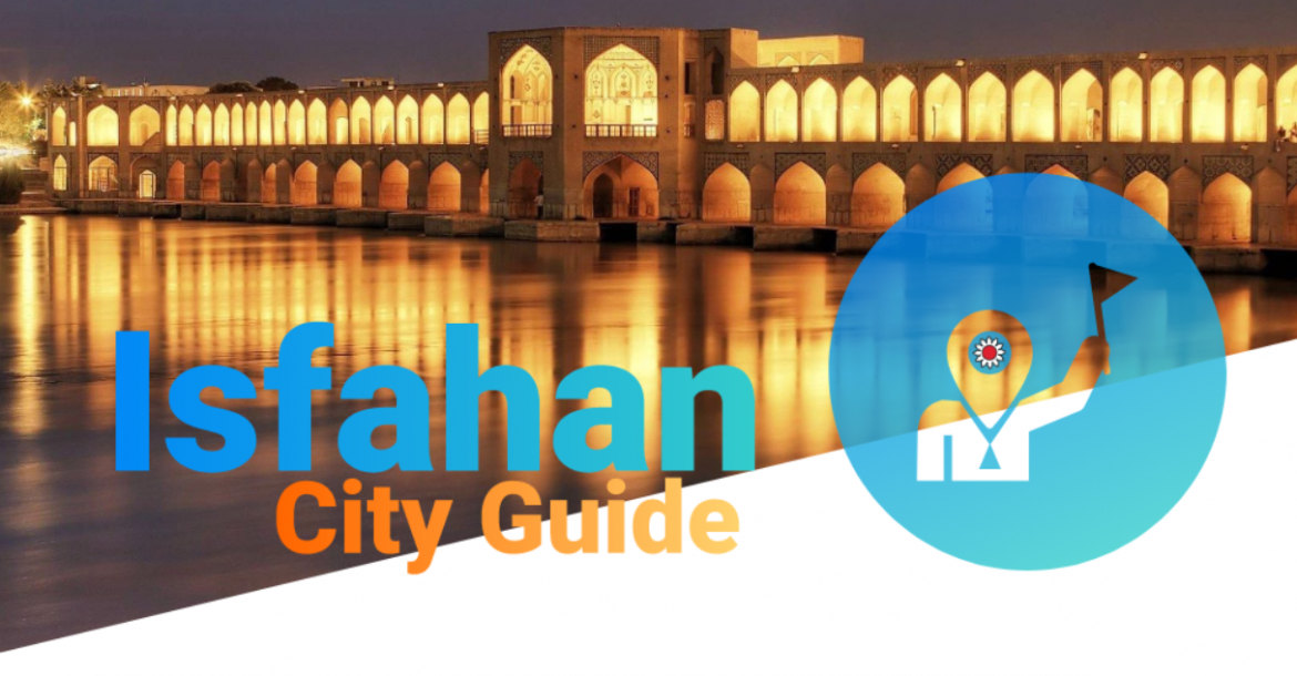 Isfahan City Full Guide for Travelers